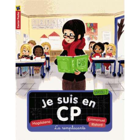 Je suis en CP - Tome 4 - La remplaçante