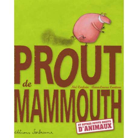Prout de mammouth - Et autres petits bruits d'animaux