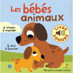 Les bébés animaux - 6 images à regarder, 6 sons à écouter