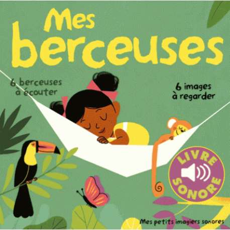 Mes berceuses - 6 berceuses à écouter, 6 images à regarder