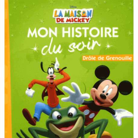 Mon Histoire du Soir - La maison de Mickey - Drôle de Grenouille