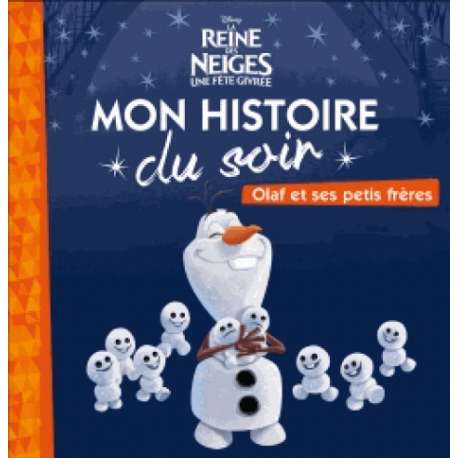 Mon Histoire du Soir - La Reine des Neiges - Olaf et ses petits frères
