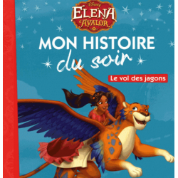 Mon Histoire du Soir - Elena d'Avalor - Le vol des jagons