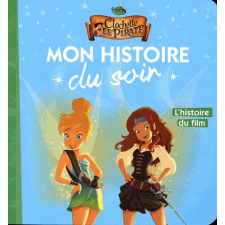 Mon Histoire du Soir - Clochette et la Fée Pirate
