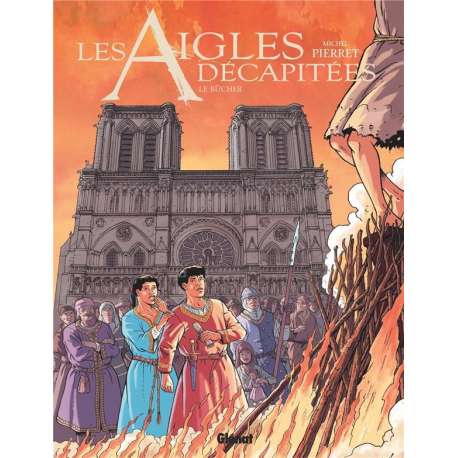 Aigles décapitées (Les) - Tome 28 - Le bûcher