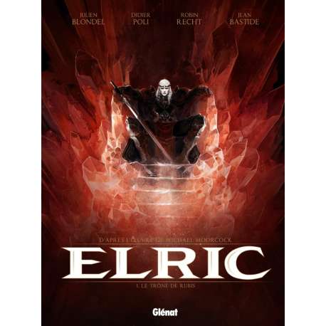 Elric (Blondel/Poli/Recht) - Tome 1 - Le Trône de rubis