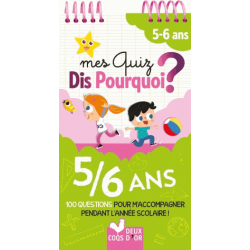 Mes quiz dis pourquoi ? 5-6 ans - 100 questions pour m'accompagner pendant l'année scolaire !