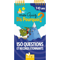 Mes quiz Dis Pourquoi ? - 150 questions et records étonnants. 7-10 ans