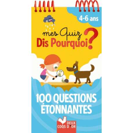 Mes quiz Dis Pourquoi ? - 100 questions étonnantes. 4-6 ans