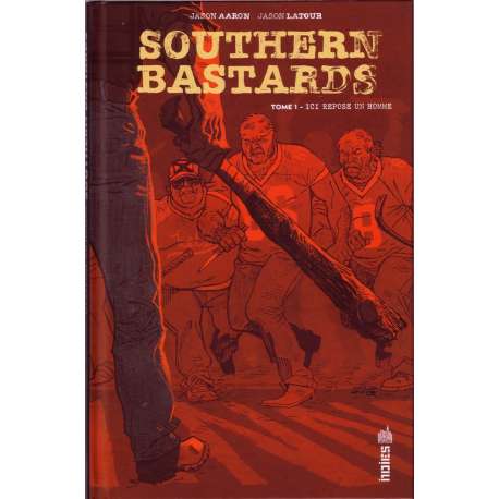 Southern Bastards - Tome 1 - Ici repose un homme
