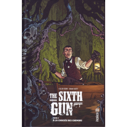 Sixth Gun (The) - Tome 2 - À la croisée des chemins