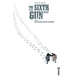 Sixth Gun (The) - Tome 5 - La Malédiction du Wendigo