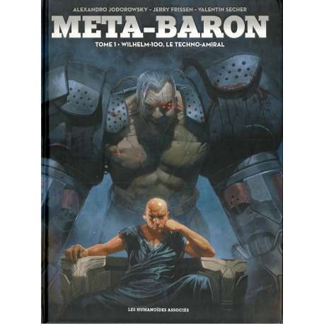 Méta-Baron - Tome 1 - Wilhelm-100, le Techno-Amiral