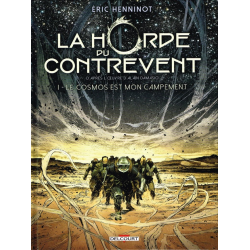 Horde du Contrevent (La) - Tome 1 - Le Cosmos est mon campement