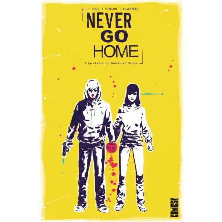 Never Go Home - Tome 1 - La Cavale de Duncan et Maddie