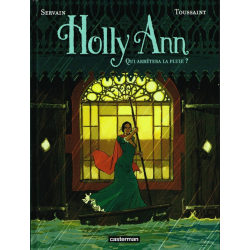 Holly Ann - Tome 2 - Qui arrêtera la pluie ?