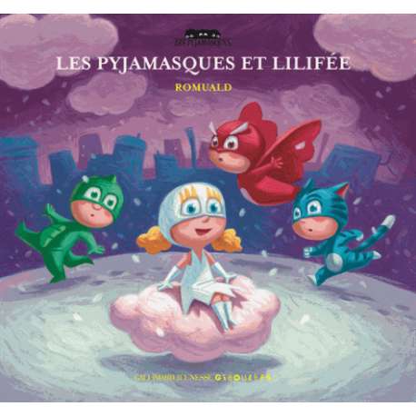 Les Pyjamasques et Lilifée