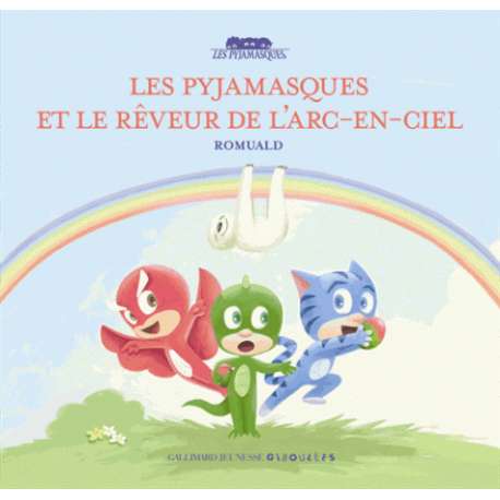 Les Pyjamasques et le rêveur de l'arc-en-ciel