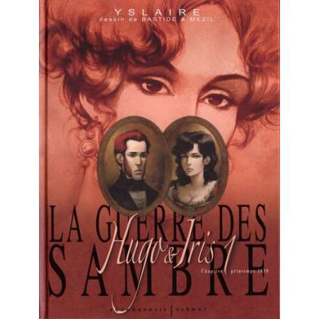 Guerre des Sambre (La) - Hugo & Iris - Tome 1 - Chapitre 1 - Printemps 1830