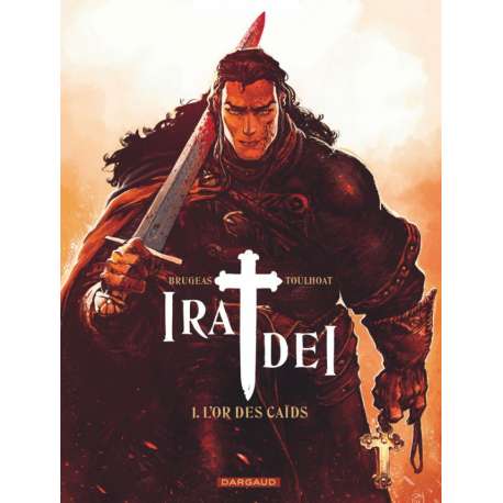 Ira Dei - Tome 1 - L'Or des caïds