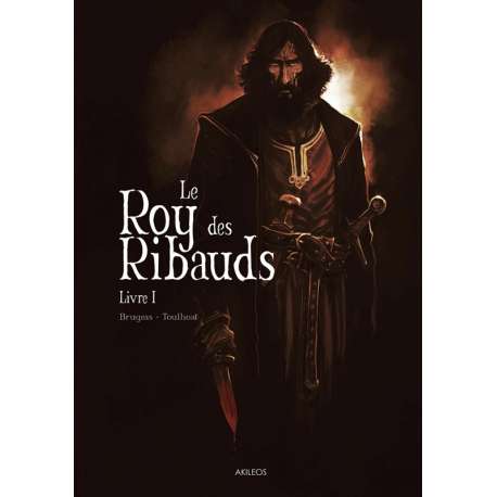 Roy des Ribauds (Le) - Tome 1 - Livre I