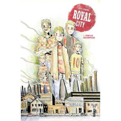 Royal City - Tome 1 - Famille décomposée