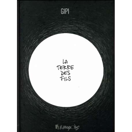 Terre des fils (La) - La Terre des fils