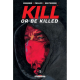 Kill or Be Killed - Tome 1 - Tome 1