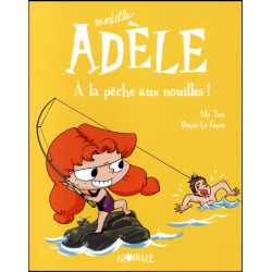 Mortelle Adèle - Tome 12 - Mortelle Adèle à la pêche aux nouilles !