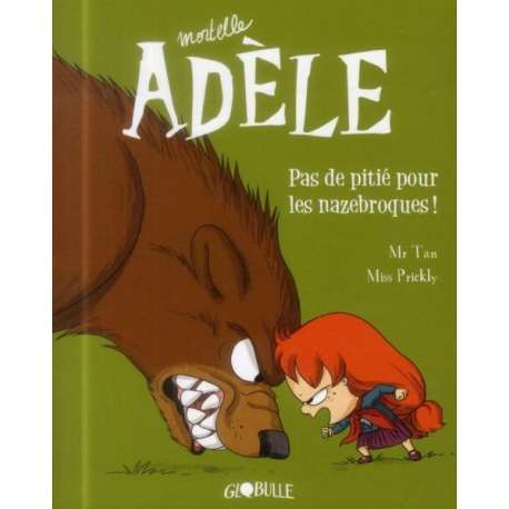 Mortelle Adèle - Tome 7 - Pas de pitié pour les nazebroques !