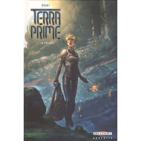 Terra prime - Tome 1 - La colonie