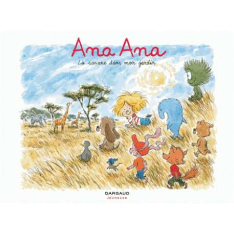 Ana Ana - Tome 9 - La savane dans mon jardin