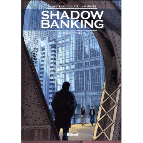 Shadow Banking - Tome 4 - Hedge fund blues