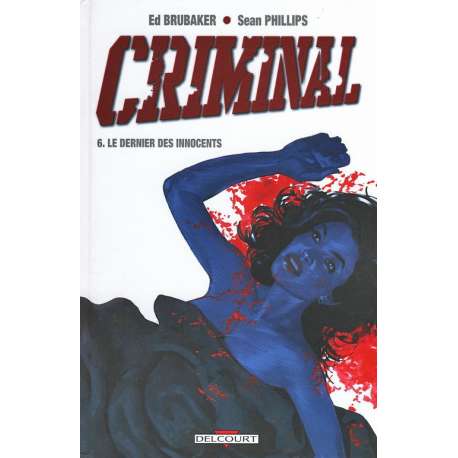 Criminal - Tome 6 - Le Dernier des innocents