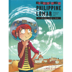 Philippine Lomar (Les enquêtes polar de) - Tome 3 - Poison dans l'eau