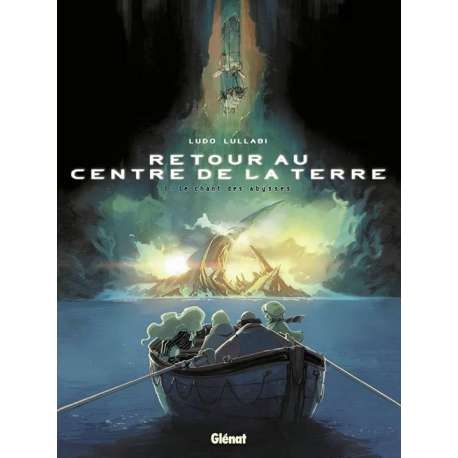 Retour au centre de la Terre - Tome 1 - Le chant des abysses