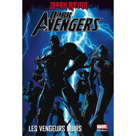 Dark Avengers (Marvel Deluxe) - Tome 1 - Les vengeurs noirs