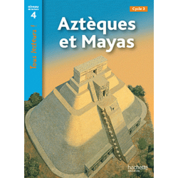 Aztèques et Mayas