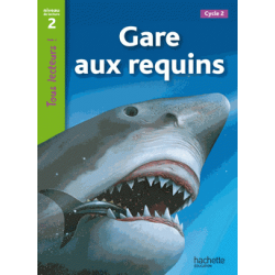 Gare aux requins ! - Niveau de lecture 2, Cycle 2