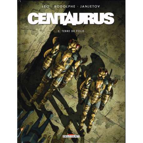 Centaurus - Tome 3 - Terre de folie