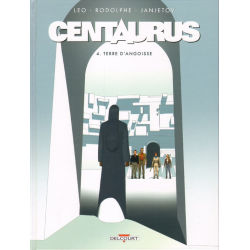Centaurus - Tome 4 - Terre d'angoisse