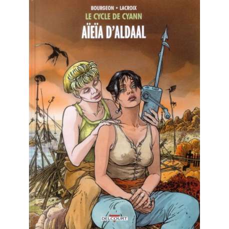 Cycle de Cyann (Le) - Tome 3 - Aïeïa d'Aldaal