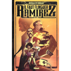 Il faut flinguer Ramirez - Tome 1 - Acte 1