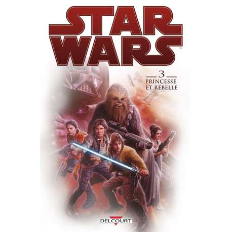Star Wars (Delcourt) - Tome 3 - Princesse et Rebelle