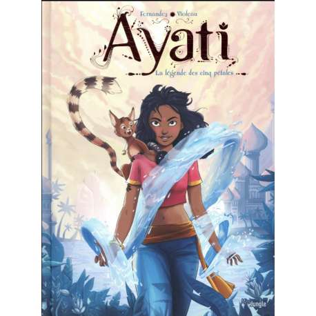 Ayati - Tome 1 - La légende des cinq pétales