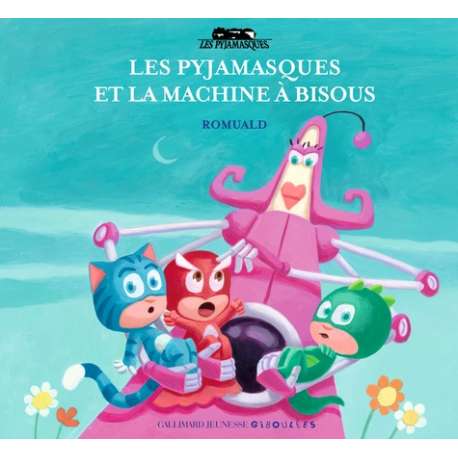 Les pyjamasques et la machine à bisous