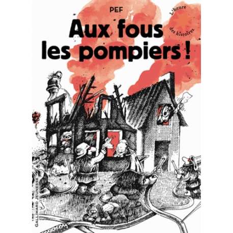 Aux fous les pompiers !