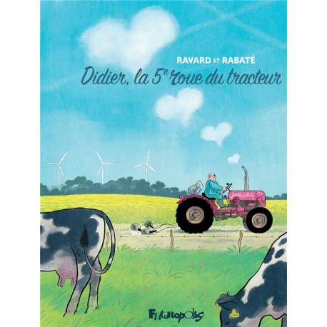 Didier, la 5e roue du tracteur - Didier, la 5e roue du tracteur