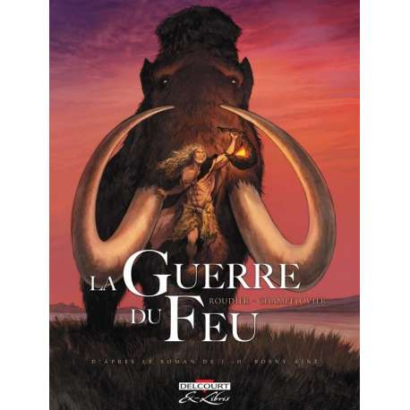 Guerre du Feu (La) (Roudier) - La Guerre du Feu