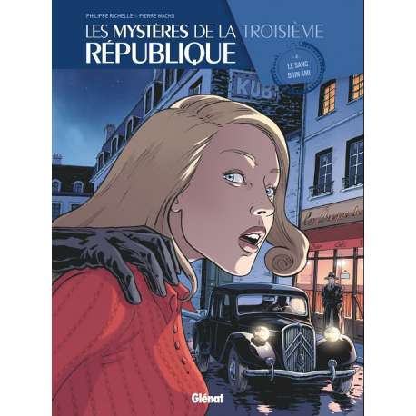 Mystères de la Troisième République (Les) - Tome 4 - Le sang d'un ami